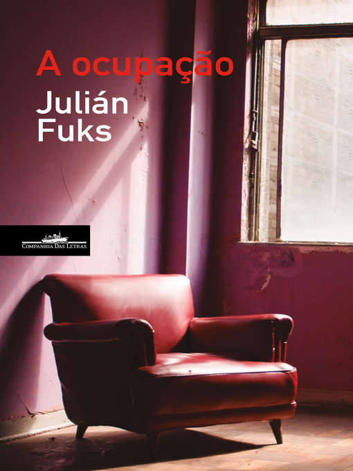 Title details for A ocupação by Julián Fuks - Available